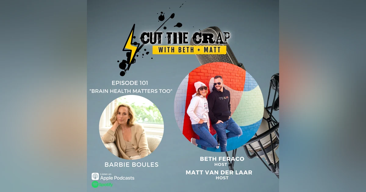 101 - Your Brain Health F*cking Matters, Too! With Barbie Boules