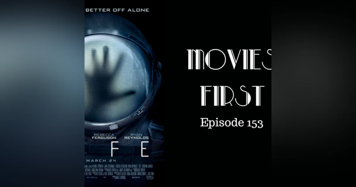 155: Life - Movies First with Alex First Episode 153