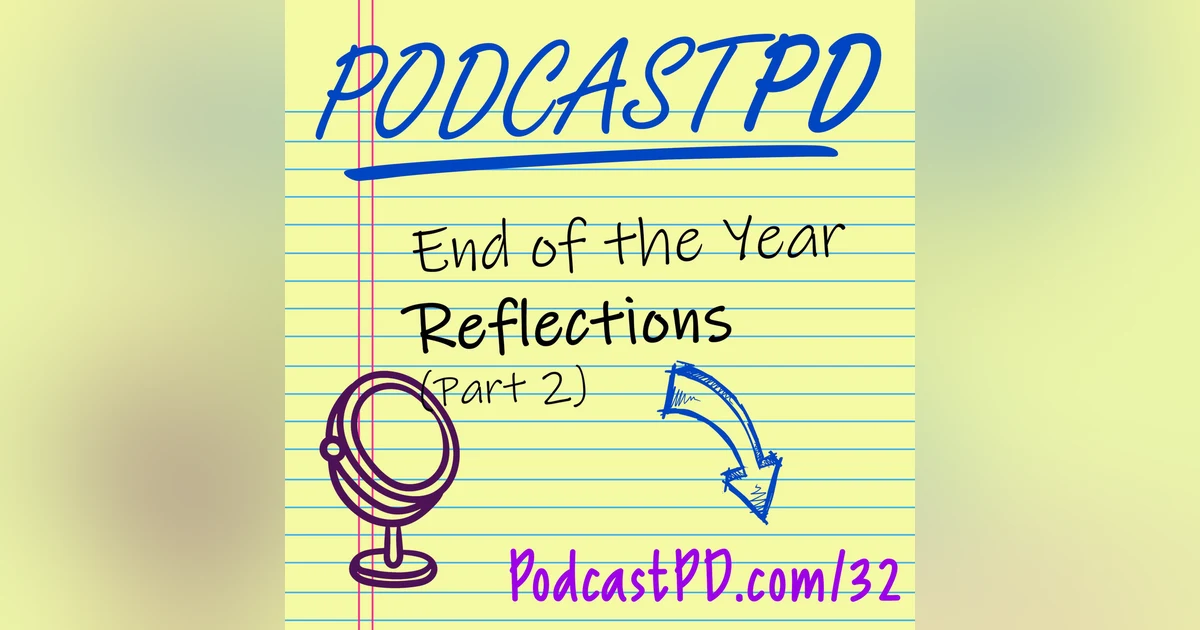 End of Year Reflections (Part 2) - PPD032