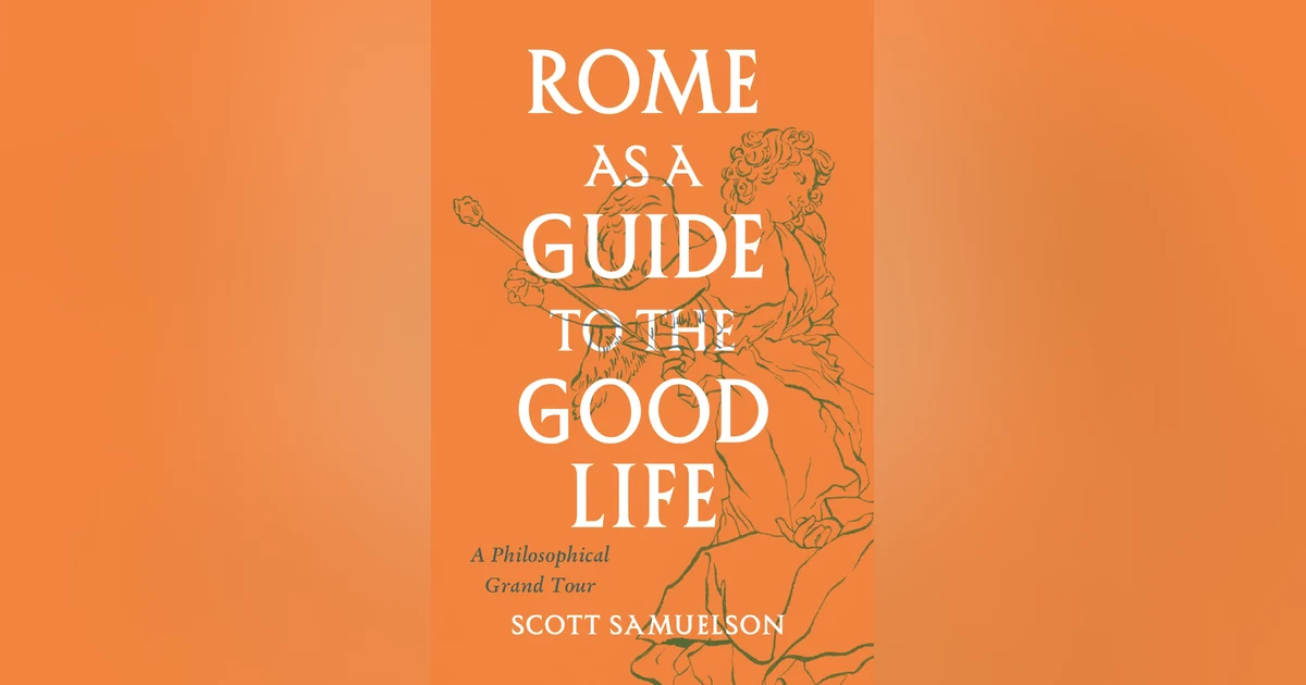 543 A Philosopher's Guide to Rome (with Scott Samuelson)