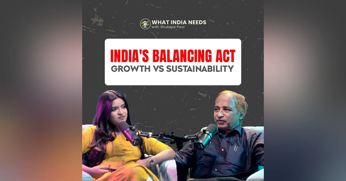What India Needs: Balancing Growth with Sustainability with Dr T V Ramachandra