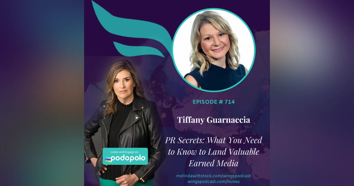 PR Secrets:  Entrepreneur Tiffany Guarnaccia on What You Need to Know to Land Valuable Earned Media