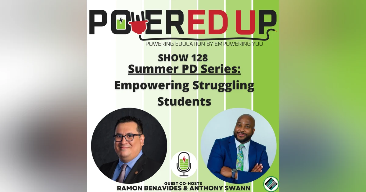 128: Summer PD Series 3: Empowering Struggling Students