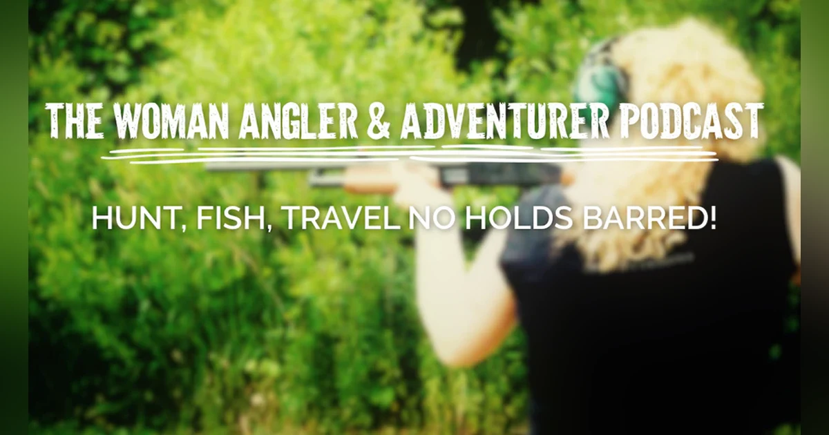 EP. 260 Hunt, Fish, Travel No Holds Barred Revisited