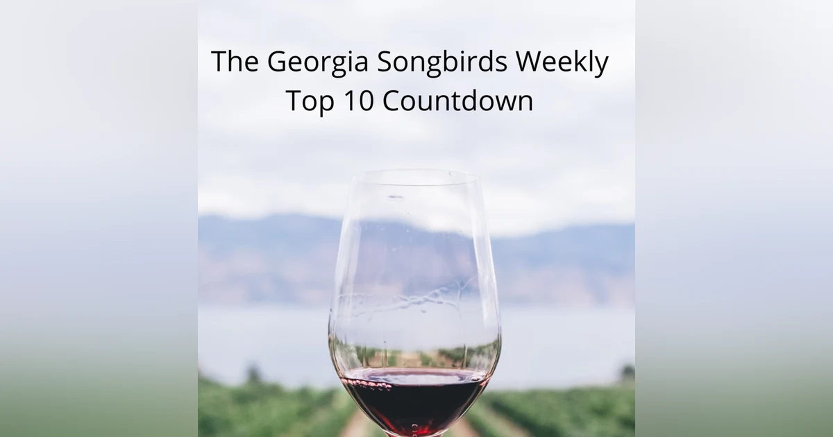 The Georgia Songbirds Weekly Top 10 Countdown Week 140