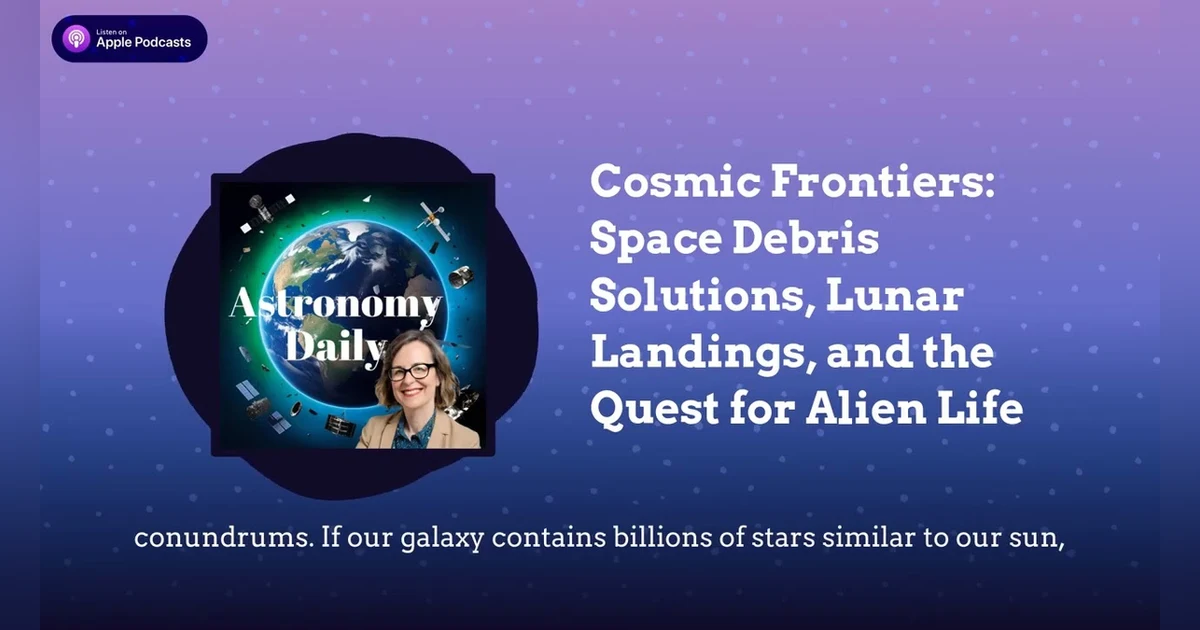 Cosmic Frontiers: Space Debris Solutions, Lunar Landings, and the Quest for Alien Life