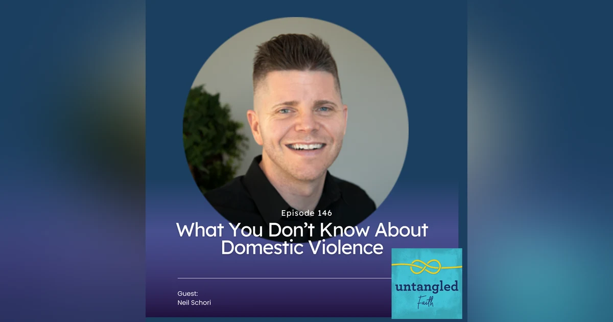 146: What You Don't Know About Domestic Violence. Guest: Neil Schori
