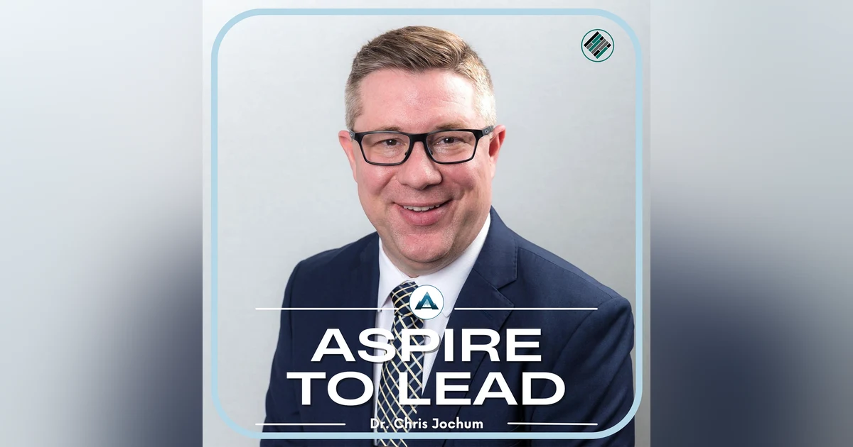 361. You Don’t Have to Leave to Lead: Featuring Dr. Chris Jochum