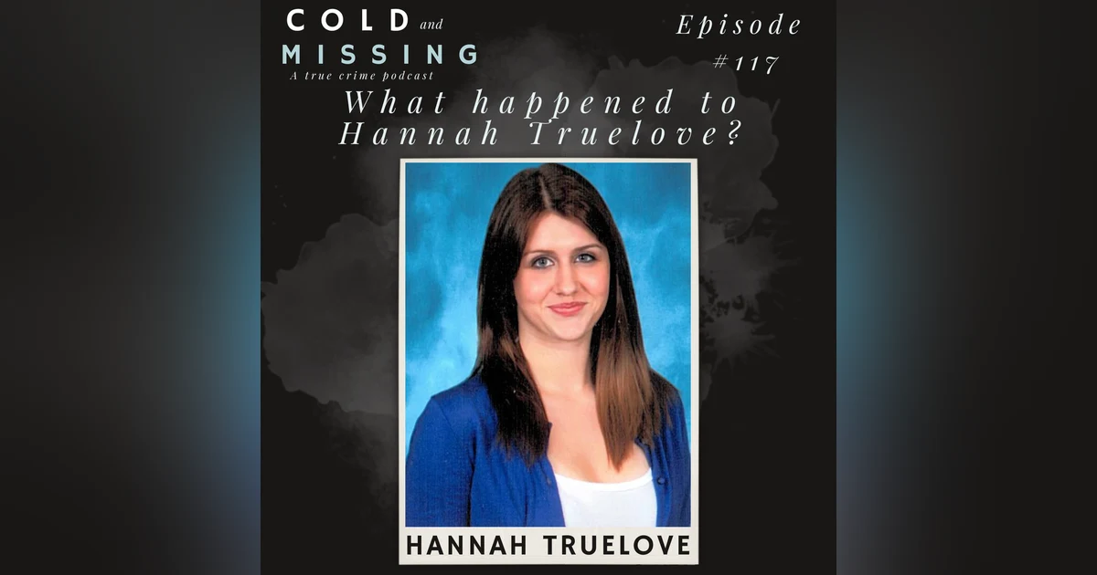 Cold and Missing: Hannah Truelove