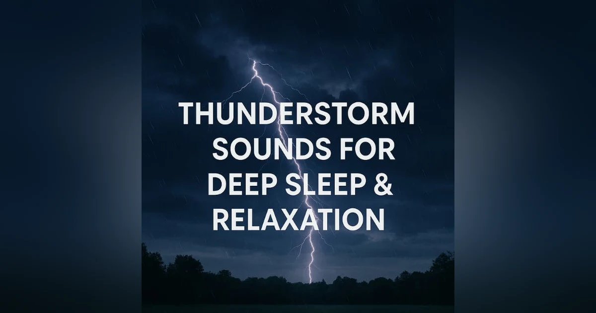 Thunderstorm Sounds for Deep Sleep & Relaxation