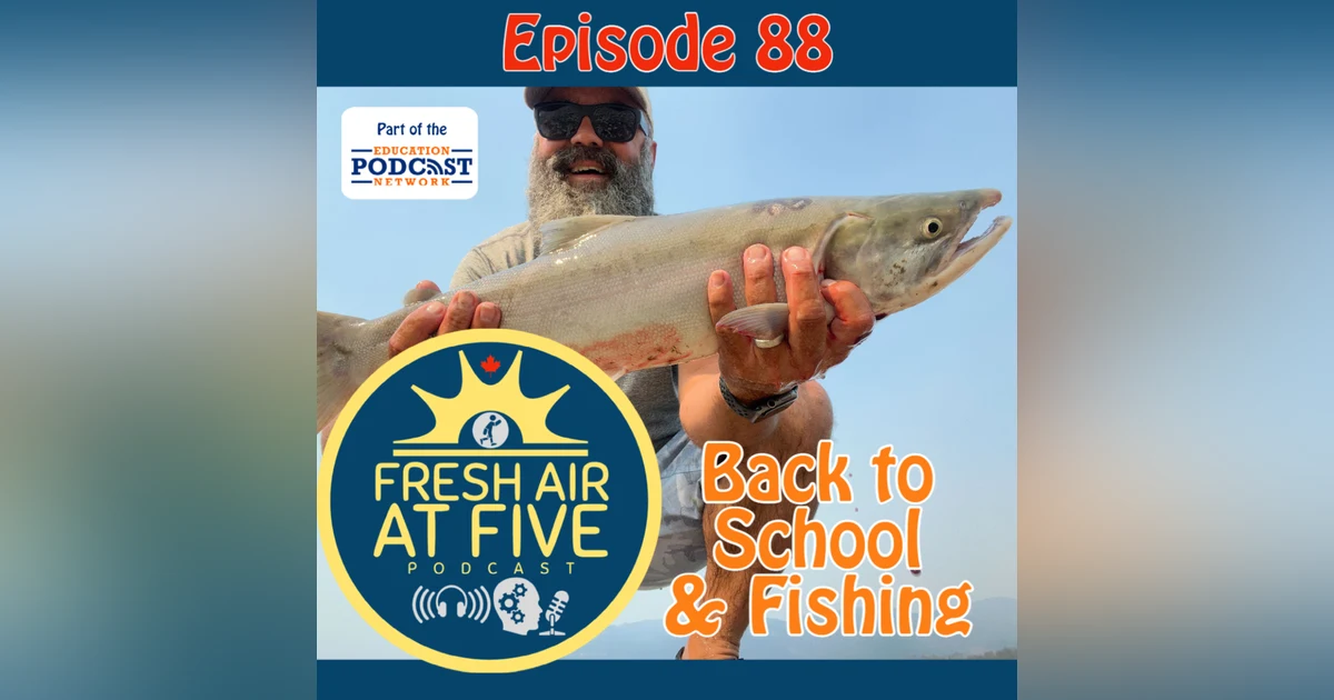 Back to School & Fishing FAAF 88