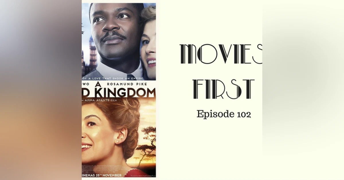 104: A United Kingdom - Movies First with Alex First & Chris Coleman Episode 102