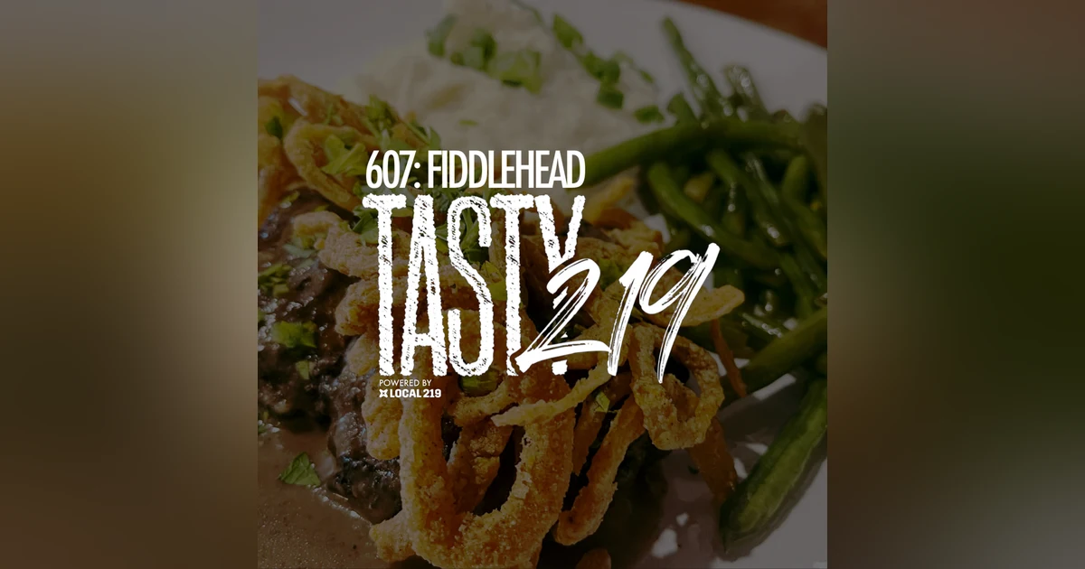 607: Fiddlehead
