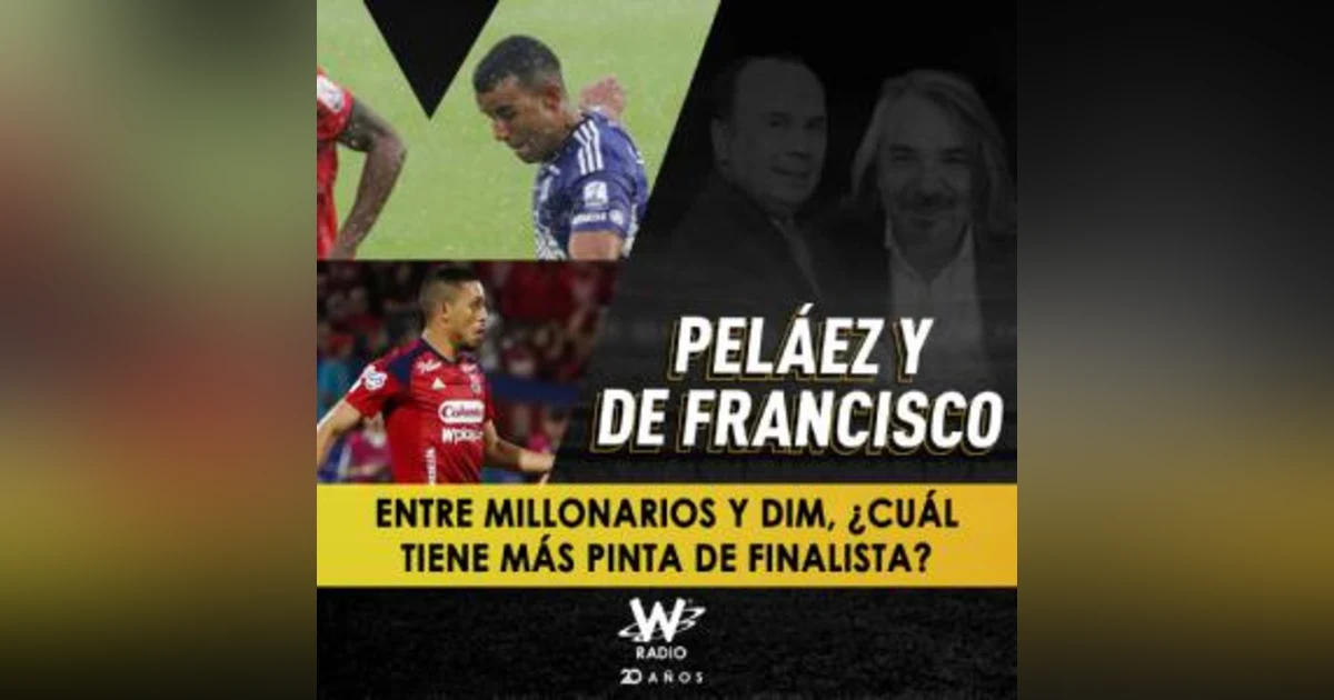 Entre Millonarios y DIM, ¿cuál tiene más pinta de finalista?