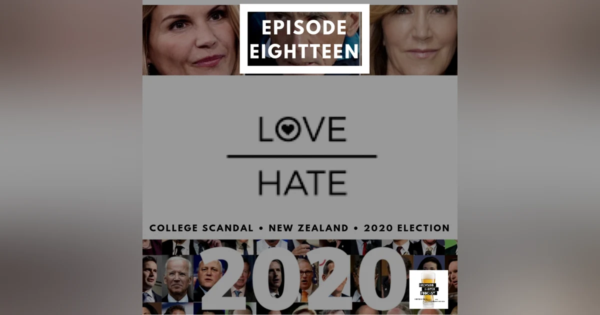 BBP 18 - Beer, College Scandal, Hate Among Us, 2020 Elections