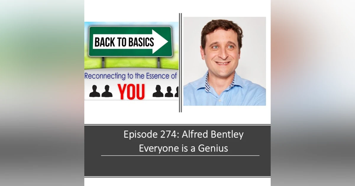 E274: Alfred Bentley: Everyone is a Genius