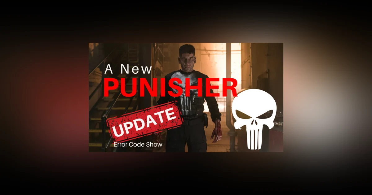 Punisher show UPDATES and some speculation - Error Code Show