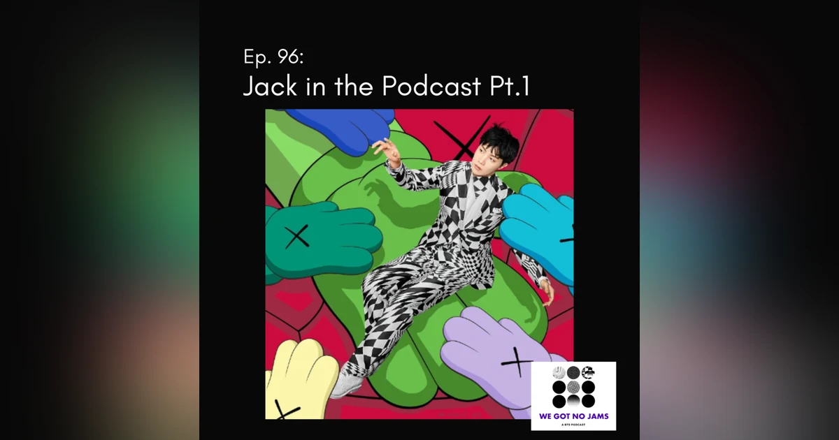 96. Jack in the Podcast Pt. 1