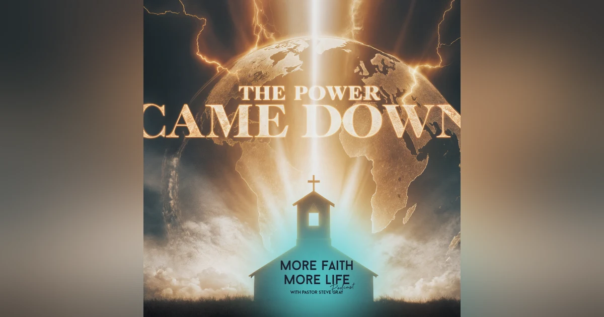 The Power Came Down | #127