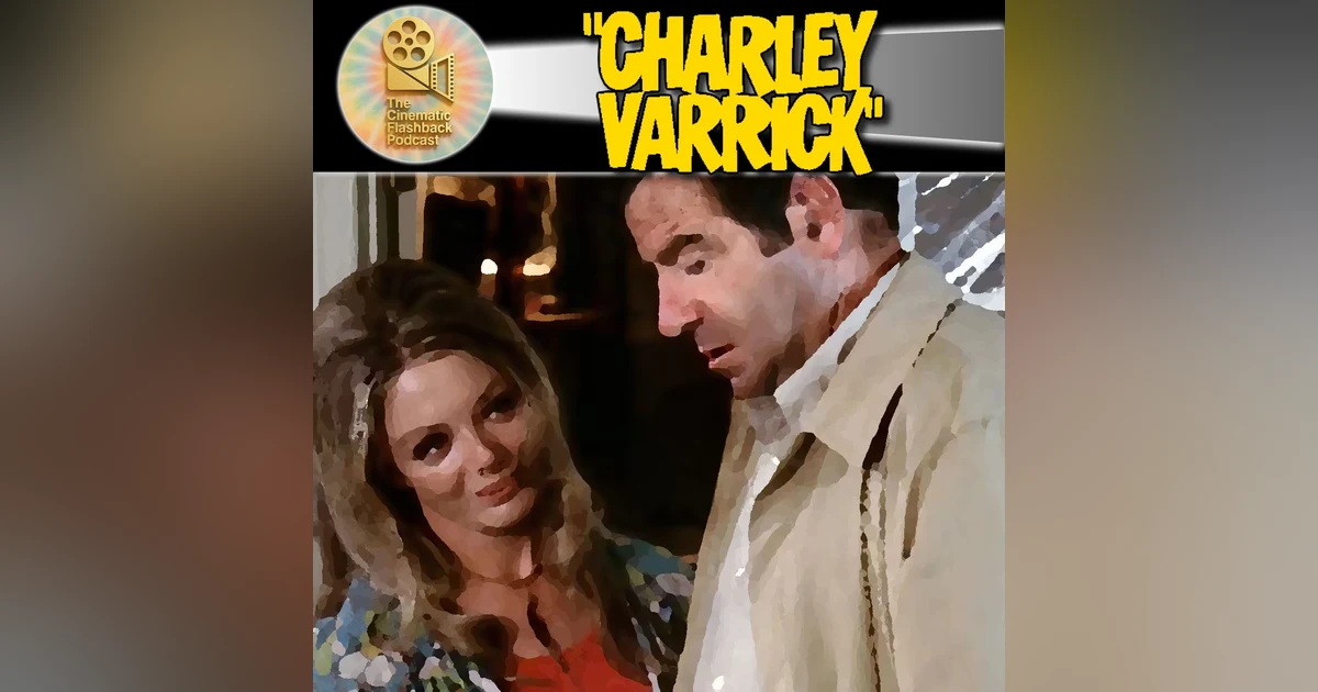 Walter Matthau’s Dark Turn — Charley Varrick (1973) | The Last of the Independents