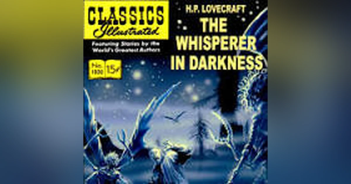 THE WHISPERER IN THE DARKNESS (CHAP 1) 1001 SUMMER OF LOVECRAFT 2026