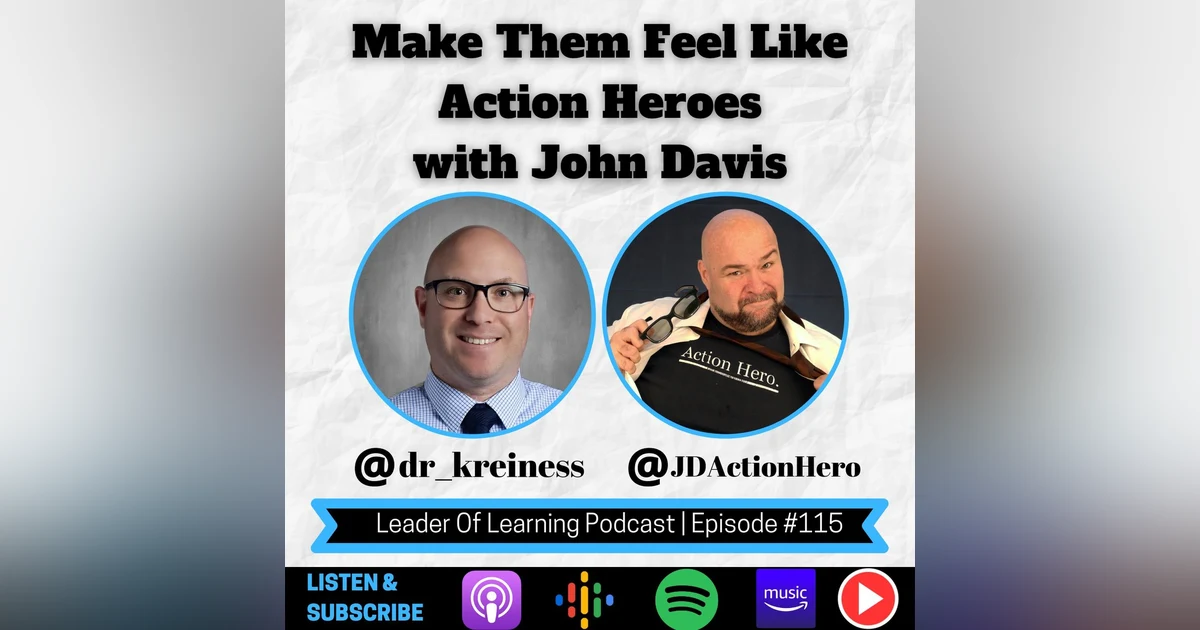 Make Them Feel Like Action Heroes with John Davis