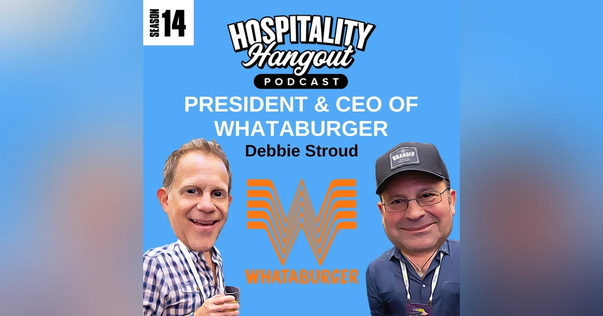 Hospitality Leadership with Debbie Stroud: Leading Whataburger's Legacy and Future