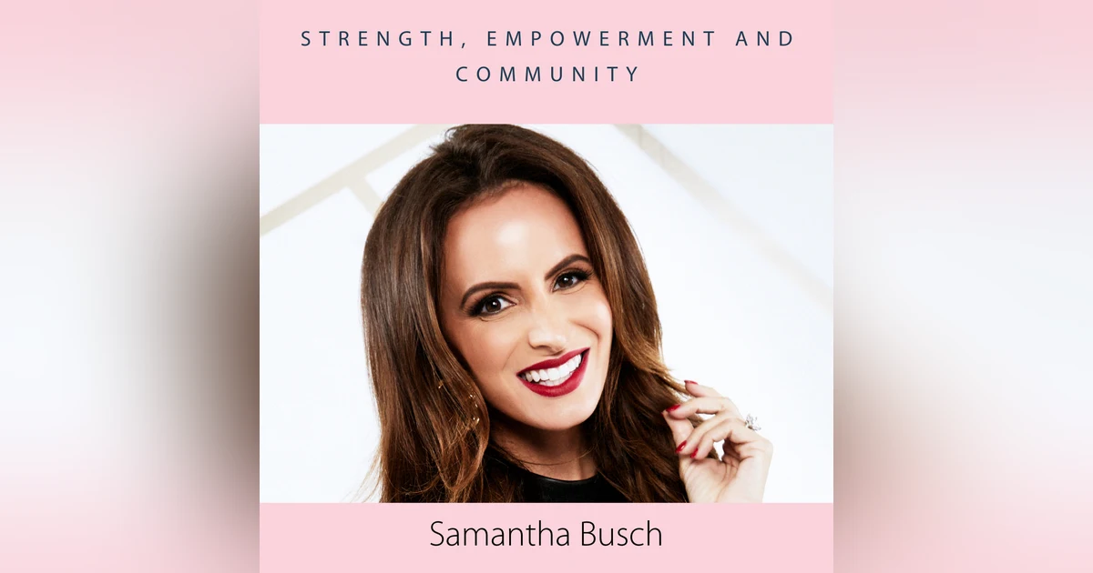 Strength, Empowerment, and Community with Samantha Busch