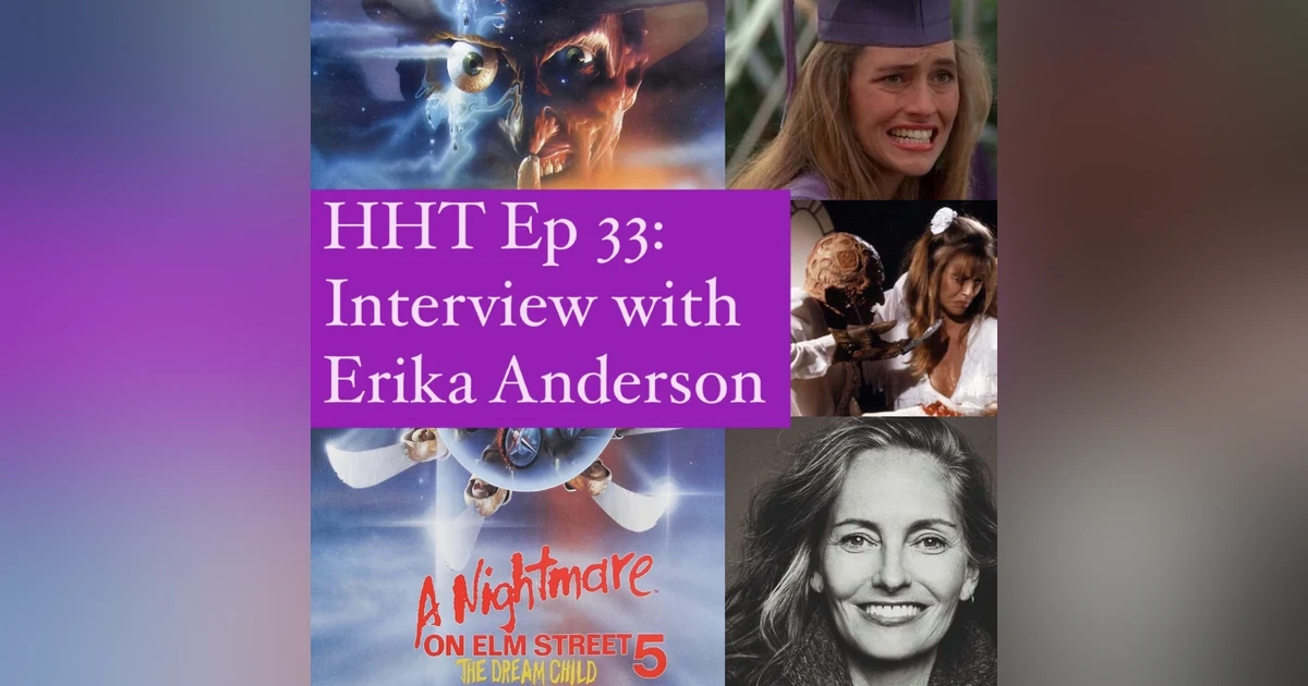 Ep 33: Interview w/Erika Anderson from "ANOES 5: The Dream Child"