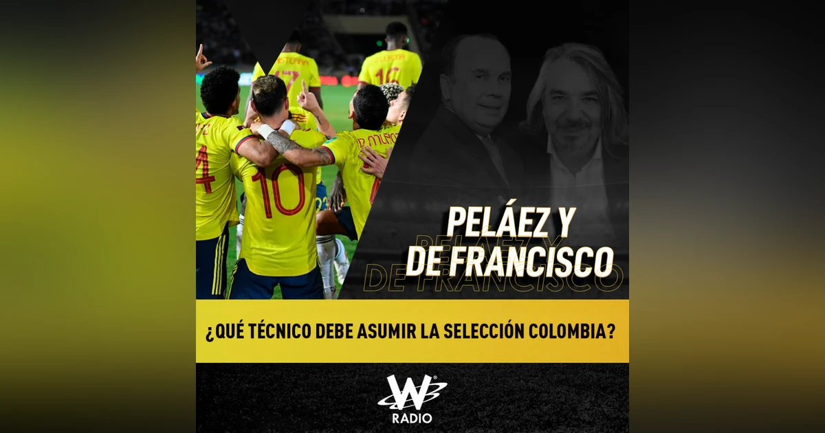 ¿Qué técnico debe asumir la Selección Colombia?