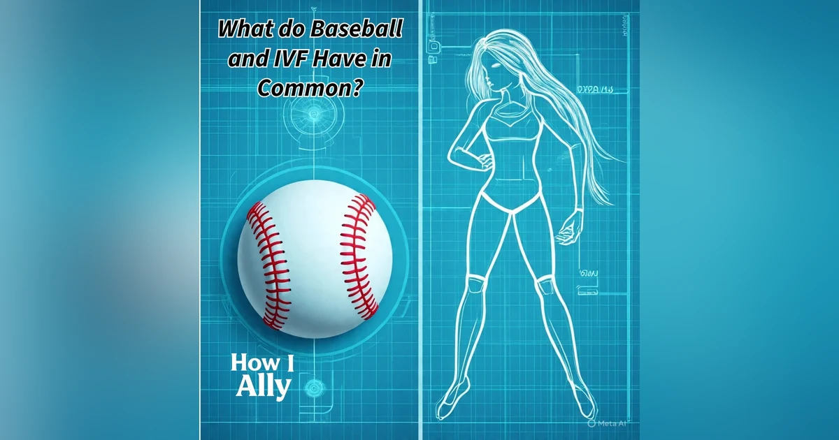 What Do Baseball and IVF Have in Common?