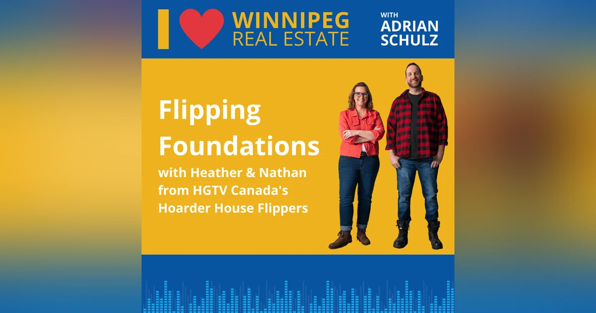 Flipping Foundations with Heather & Nathan from HGTV Canada’s Hoarder House Flippers
