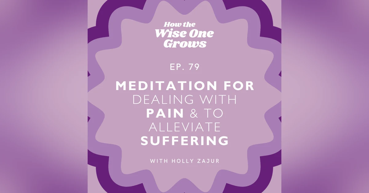 Meditation for Dealing with Pain and to Alleviate Suffering (79)