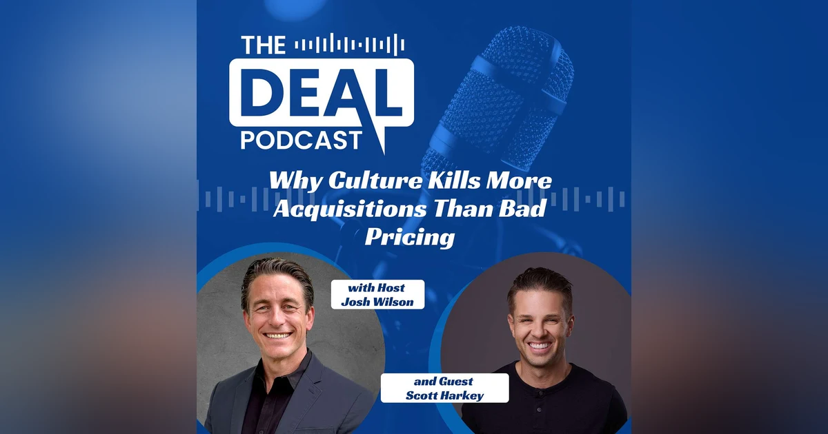 Why Culture Kills More Acquisitions Than Bad Pricing — Scott Harkey