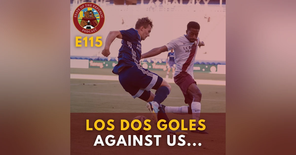 S1E115 - Los Dos Goles Against Us...