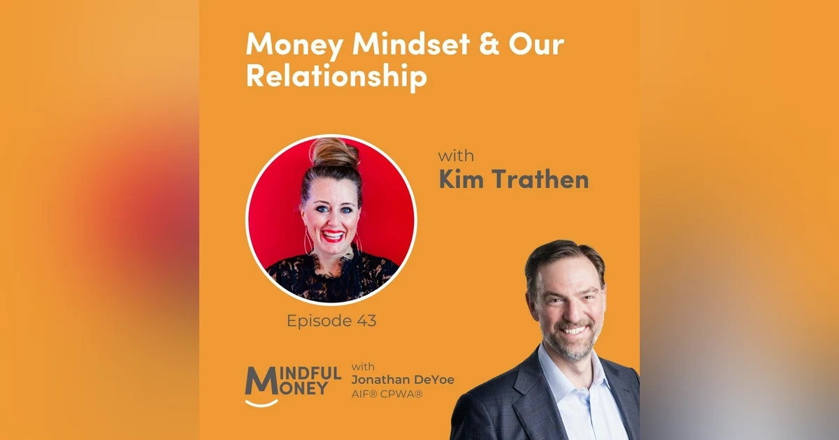043: Kim Trathen - Money Mindset & Our Relationship