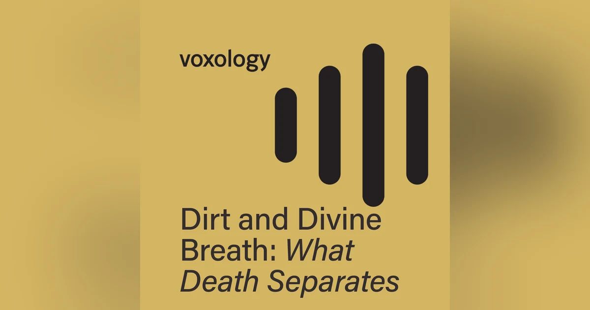 Dirt and Divine Breath: What Death Separates