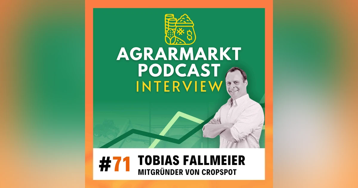 USDA-Report & Cropspot-Gründer Tobias Fallmeier über die Zukunft des Agrarhandels