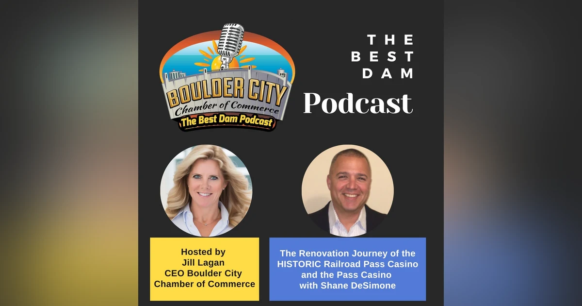 Revitalizing Hospitality and Customer Experience: The Renovation Journey of the HISTORIC Railroad Pass Casino and the Pass Casino with Shane DeSimone