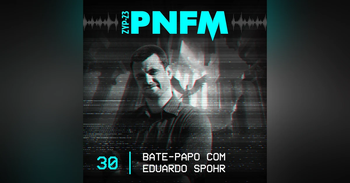 PNFM - EP030 - Bate-Papo com Eduardo Spohr
