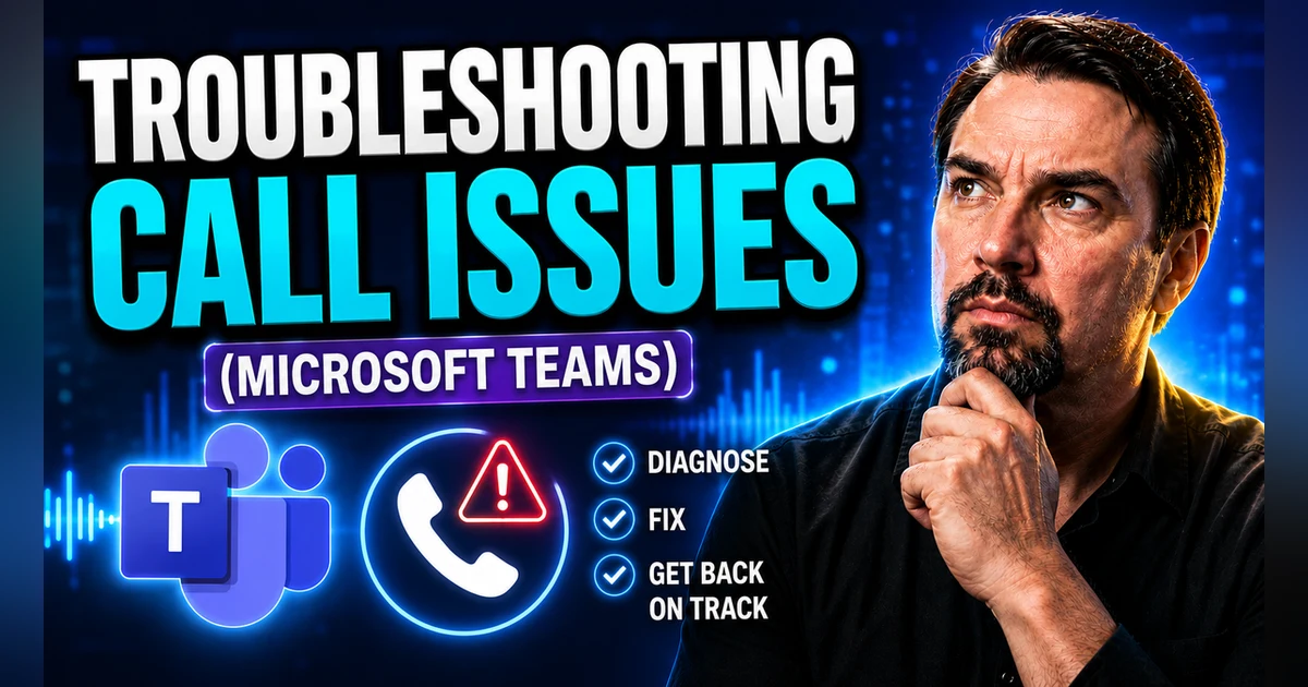 Microsoft Teams Call Troubleshooting: Step-by-Step Guide