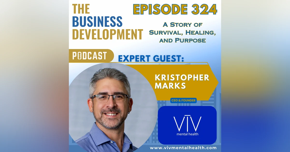 A Story of Survival, Healing, and Purpose with Kris Marks