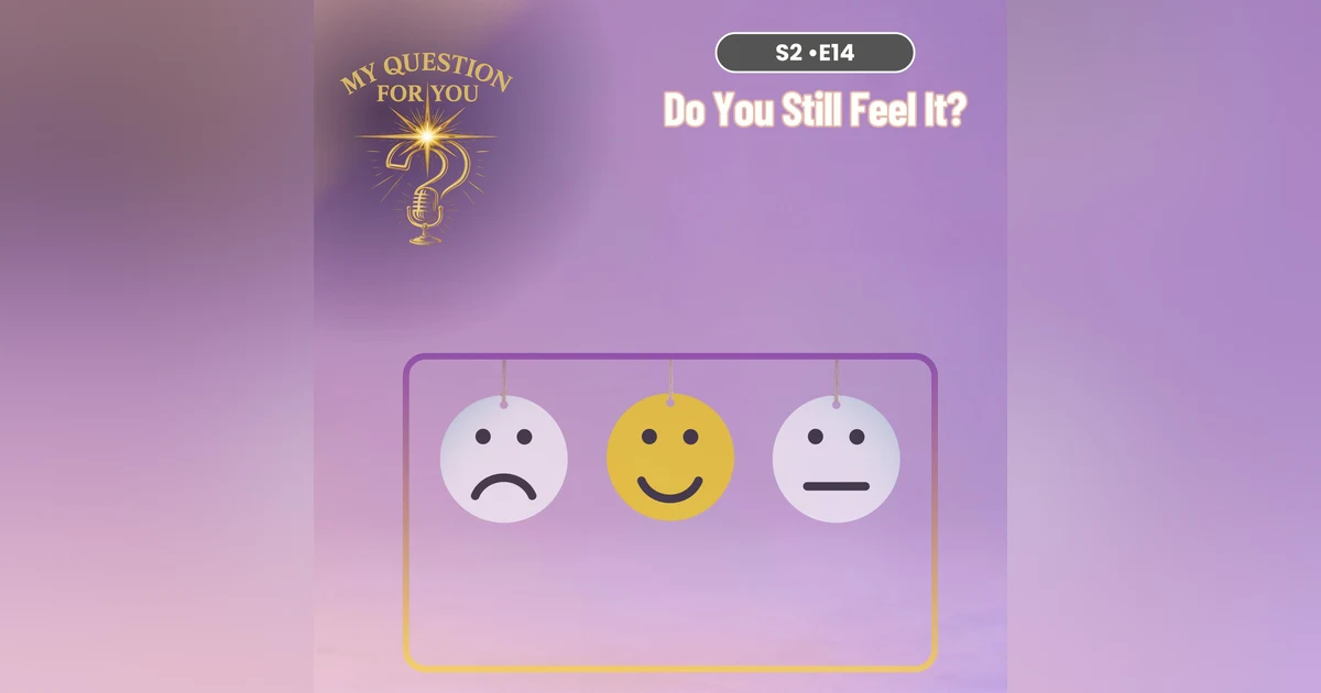 Do You Still Feel It?