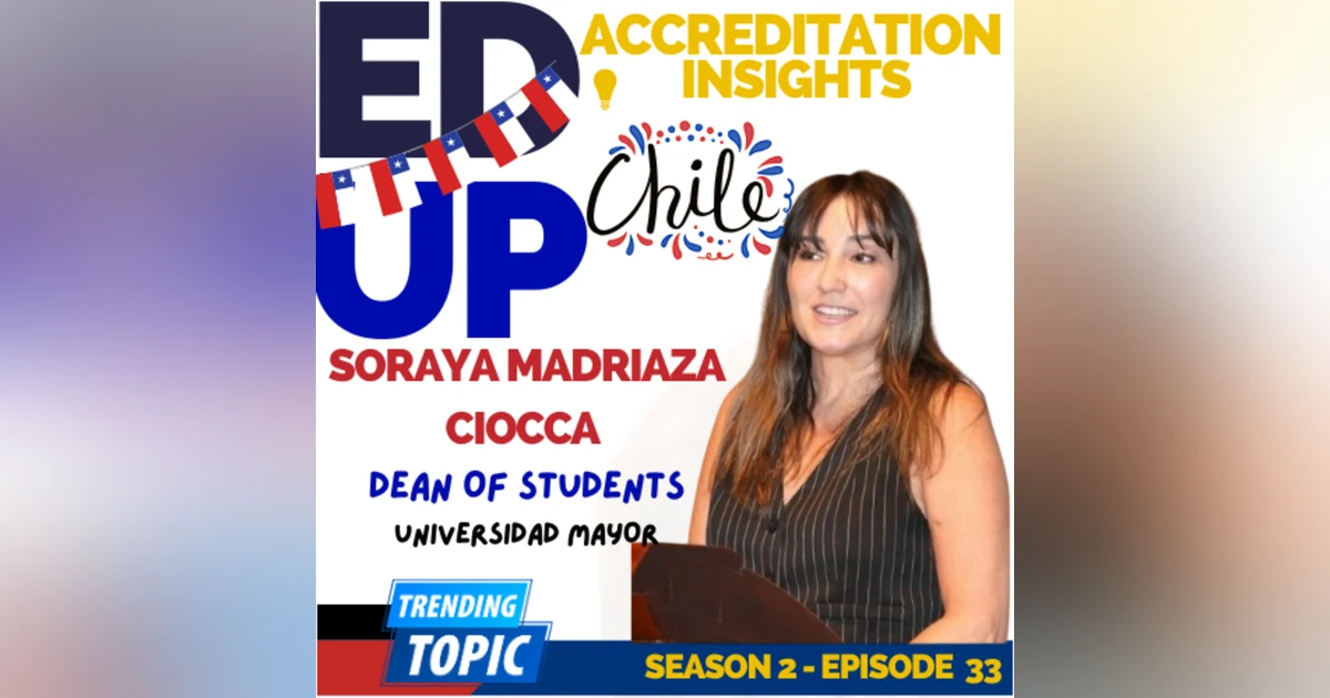 33. Accreditation & Inclusion with Soraya Madriaza Ciocca