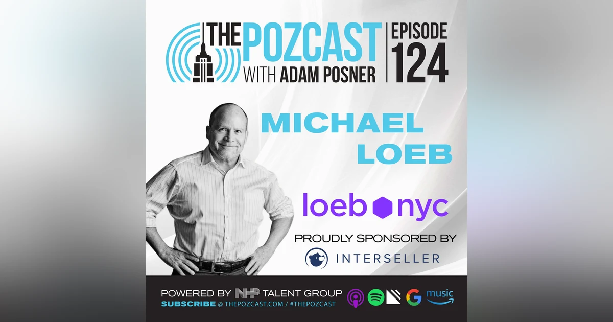 BEST OF #thePOZcast: E124:   Michael Loeb: (Part 2) A Masterclass: Redefining Venture Capital- Helping Startups Become Billion Dollar Businesses