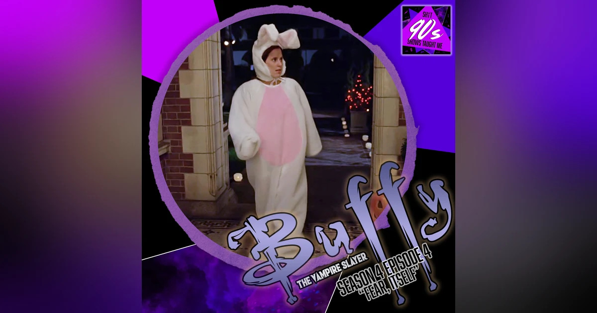 Buffy the Vampire Slayer: Season 4 Episode 4 - Fear, Itself