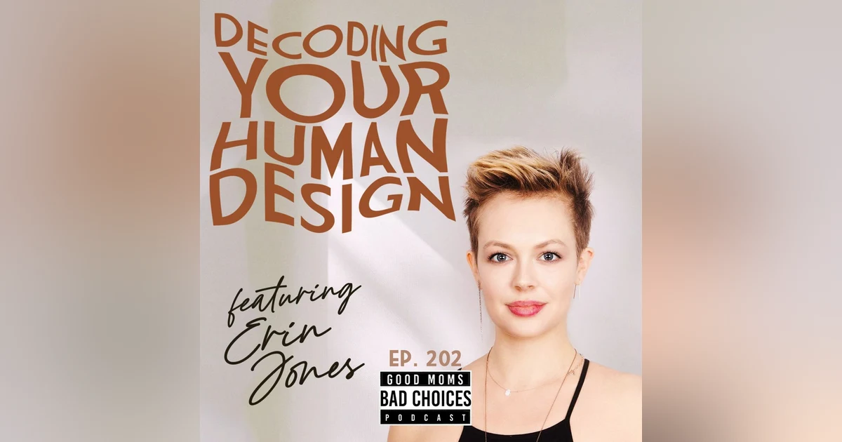 Decoding Your Human Design Feat. Erin Claire Jones