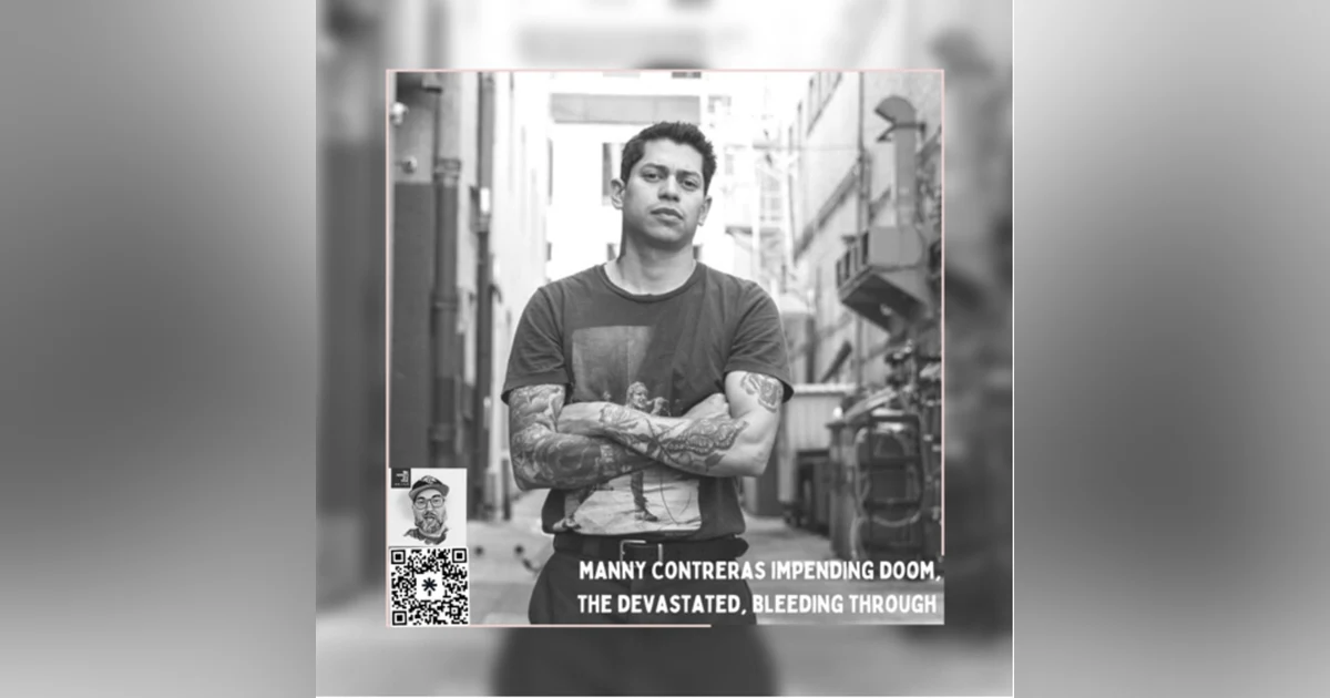 Manny Contreras (Impending Doom, The Devastated, Bleeding Through)