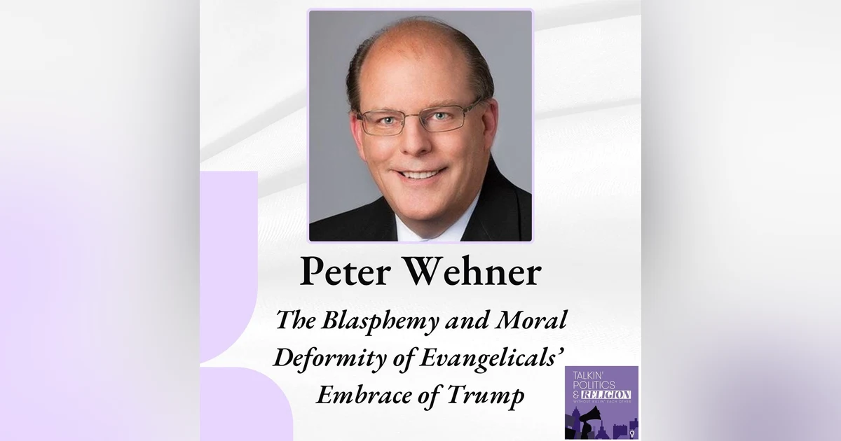 Pete Wehner on Evangelicals’ Embrace of Trump: Moral Deformity? Blasphemy? Or the Epistemic Twilight Zone?