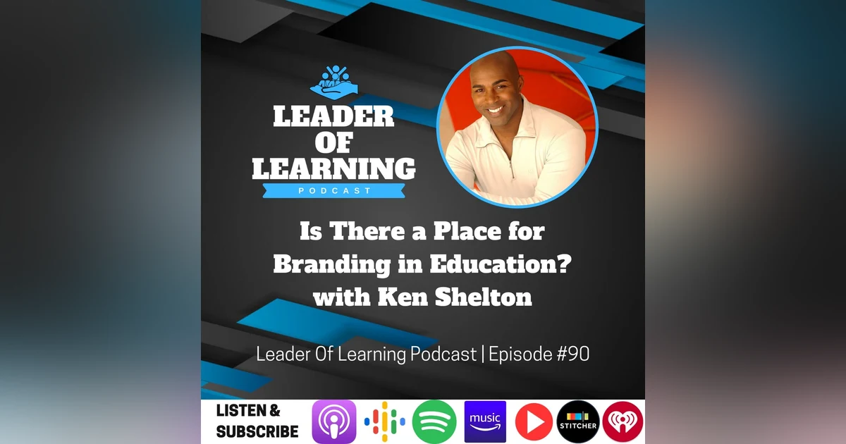 Is There a Place for Branding in Education? with Ken Shelton